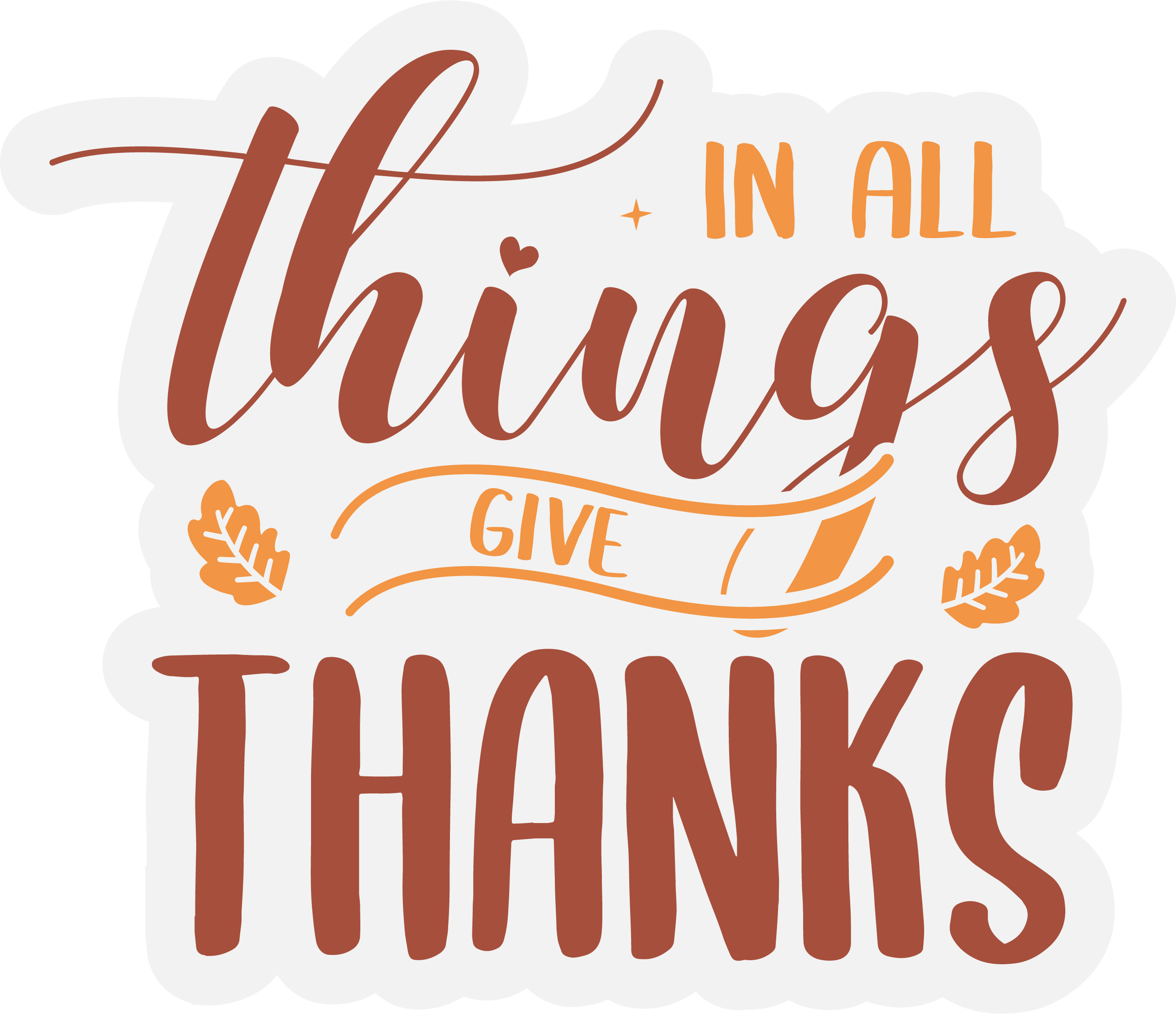 Inspirational Quote In All The Things Give Thanks Motivational Sticker Vinyl Decal Motivation Stickers- 5" Vinyl Sticker Waterproof