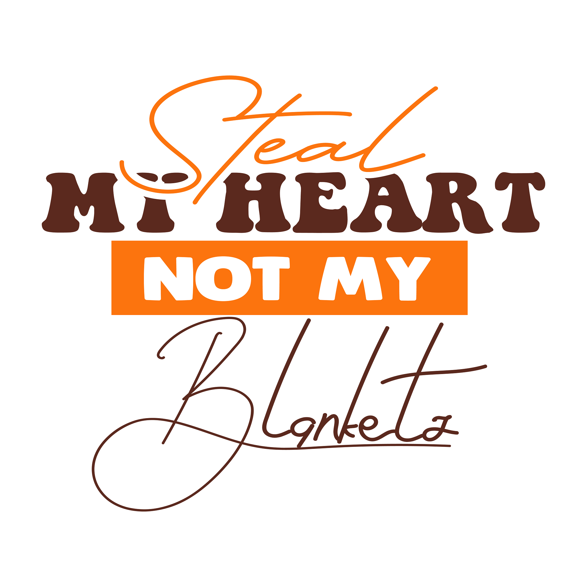Inspirational Quote Steal My Heart Not My Blankety Motivational Sticker Vinyl Decal Motivation Stickers- 5" Vinyl Sticker Waterproof