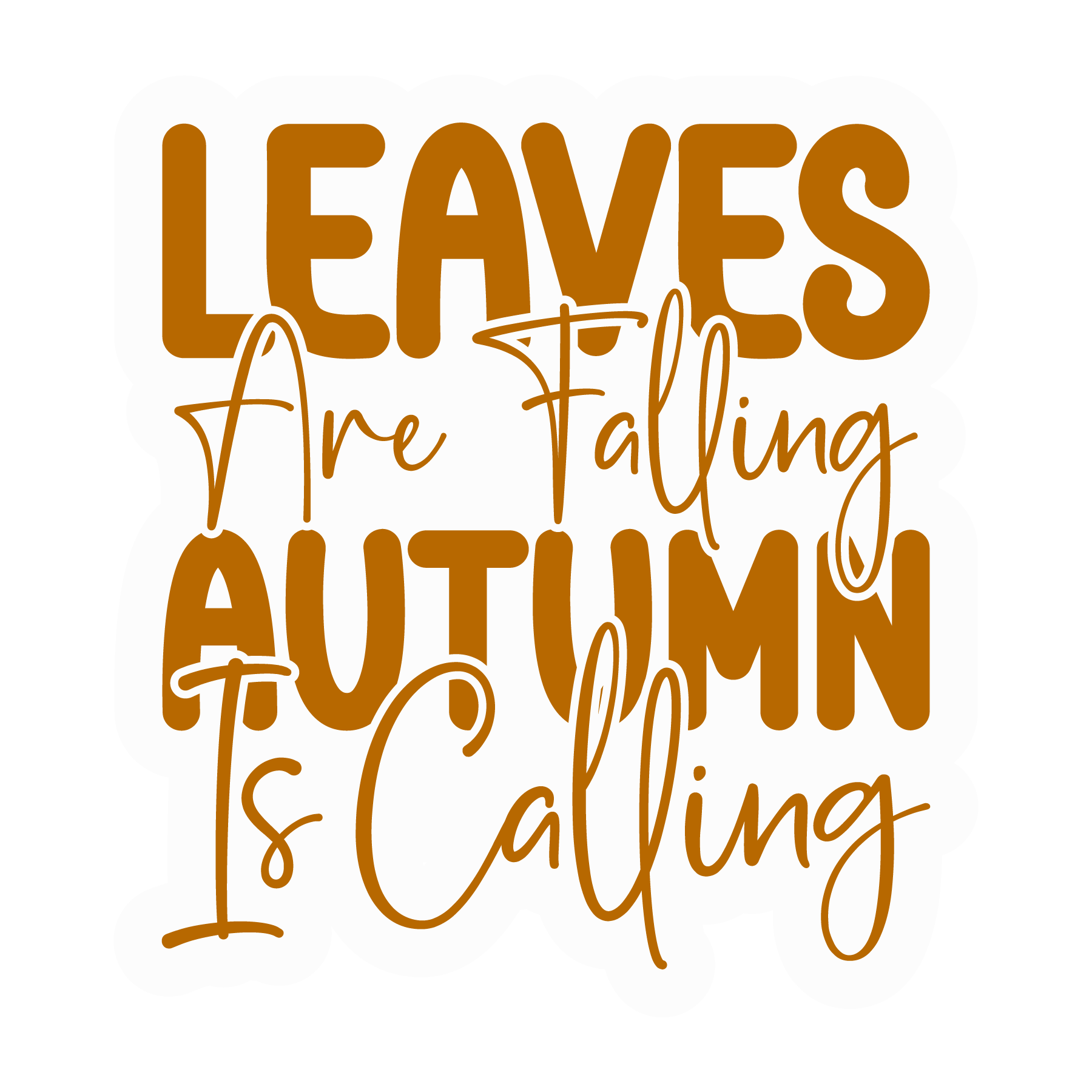 Inspirational Quote Leaves Are Falling Autumn Is Calling Motivational Sticker Vinyl Decal Motivation Stickers- 5" Vinyl Sticker Waterproof