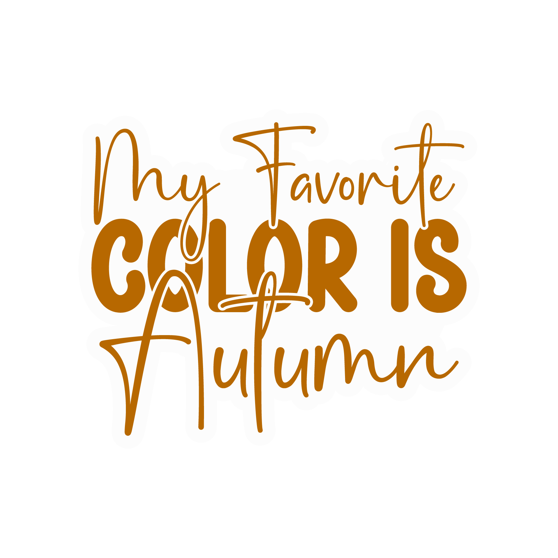 Inspirational Quote My Favorite Color Is Autumn Sweet Gift Motivational Sticker Vinyl Decal Motivation Stickers- 5" Vinyl Sticker Waterproof