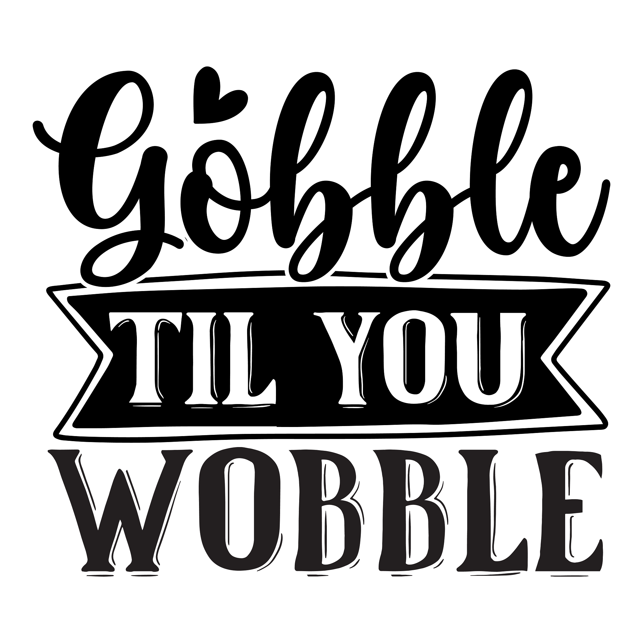Inspirational Quote Gobble Til You Wobble Motivational Sticker Vinyl Decal Motivation Stickers- 5" Vinyl Sticker Waterproof