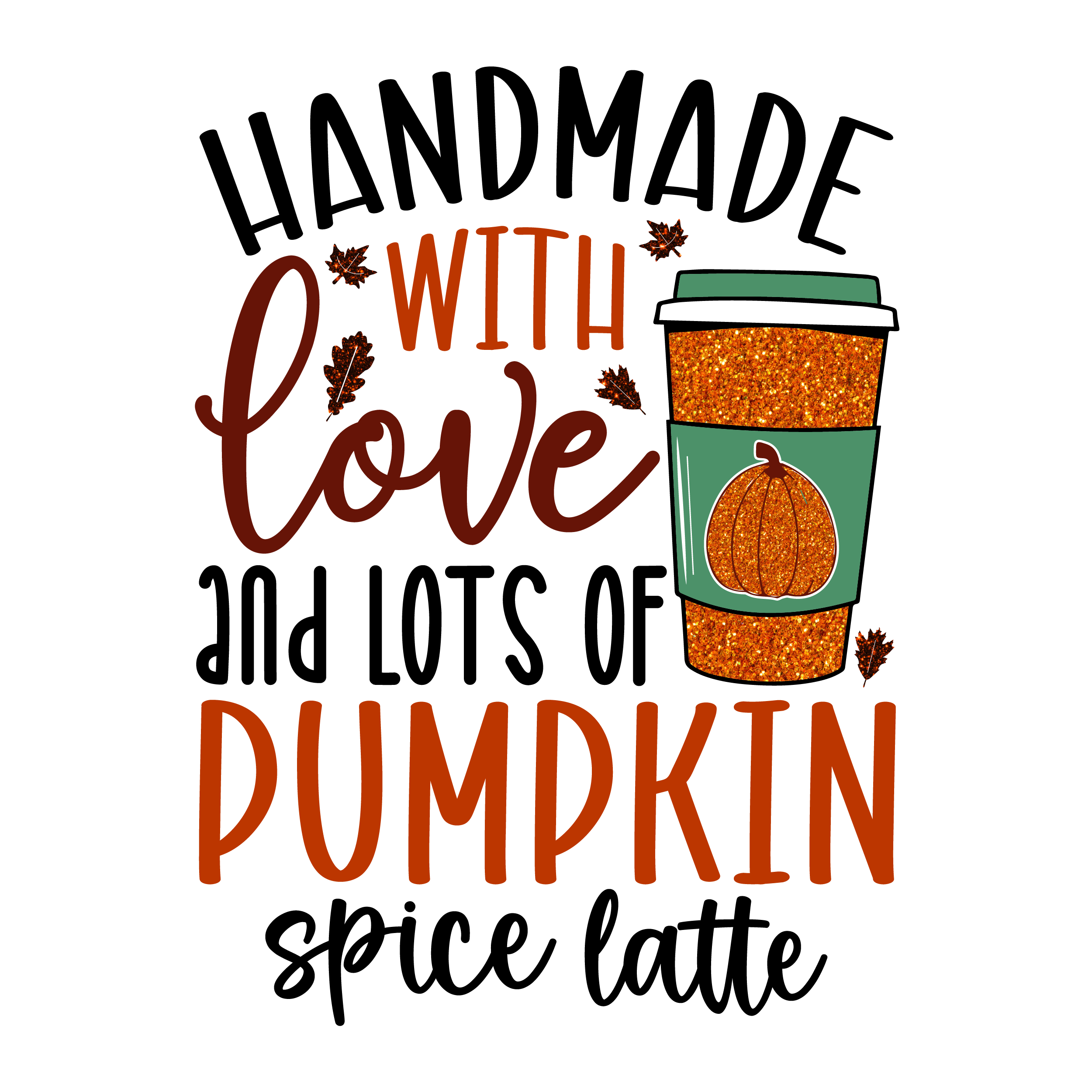 Inspirational Quote Handmade With Love And Lots Of Pumpkin Spice Latte Motivational Sticker Vinyl Decal Motivation Stickers- 5" Vinyl Sticker Waterproof