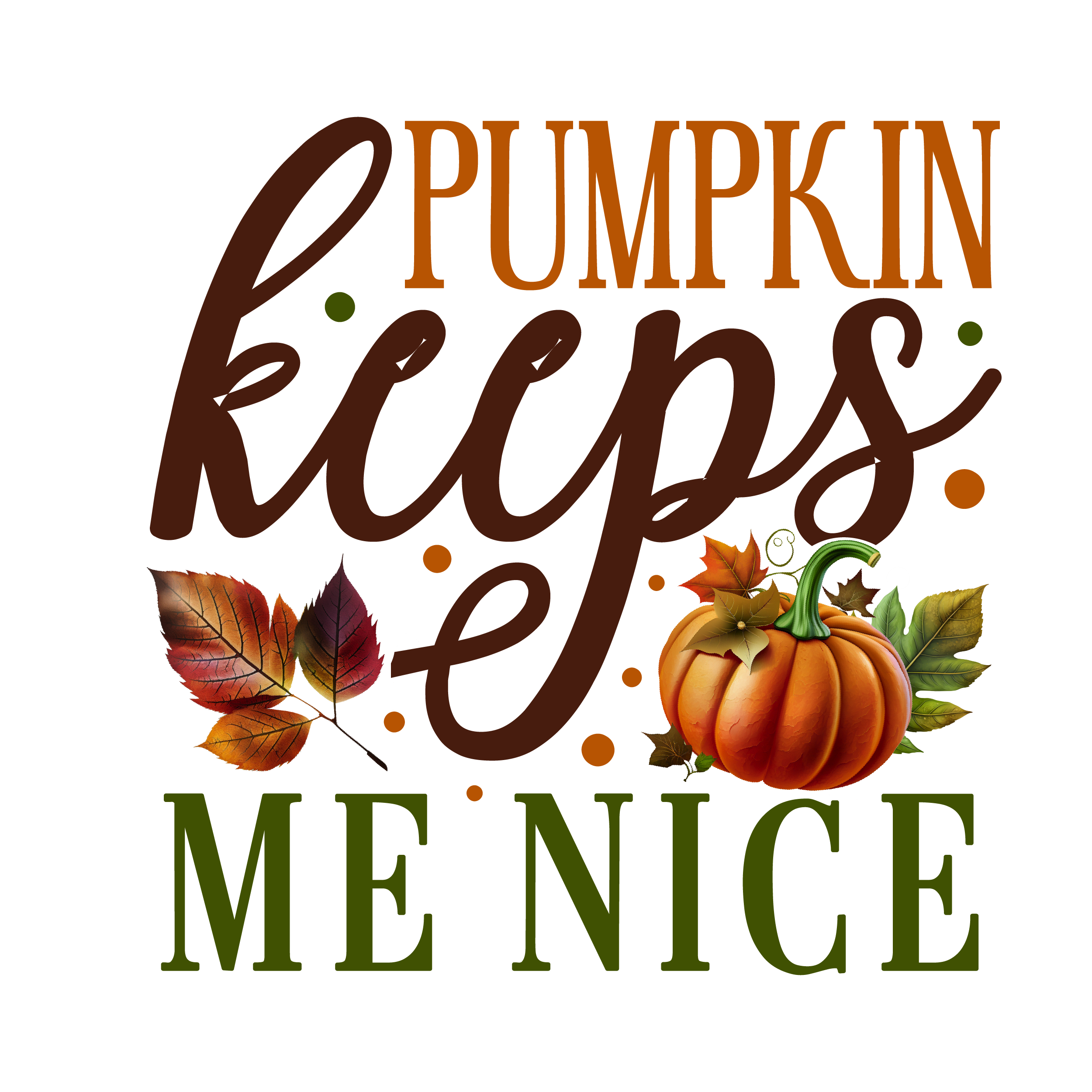 Inspirational Quote Pumpkin Keeps Me Nice Motivational Sticker Vinyl Decal Motivation Stickers- 5" Vinyl Sticker Waterproof