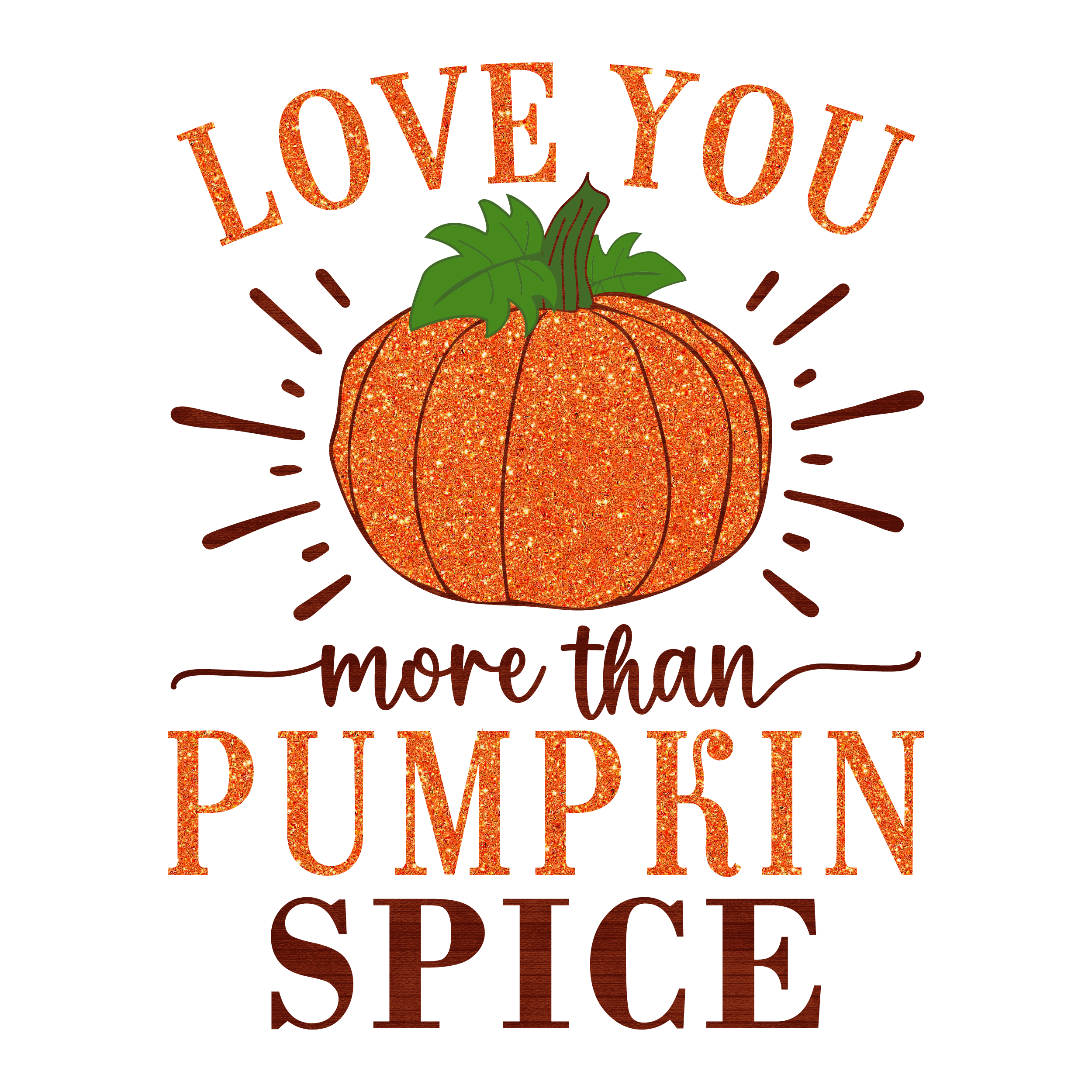 Inspirational Quote Love You More Than Pumpkin Spice Motivational Sticker Vinyl Decal Motivation Stickers- 5" Vinyl Sticker Waterproof