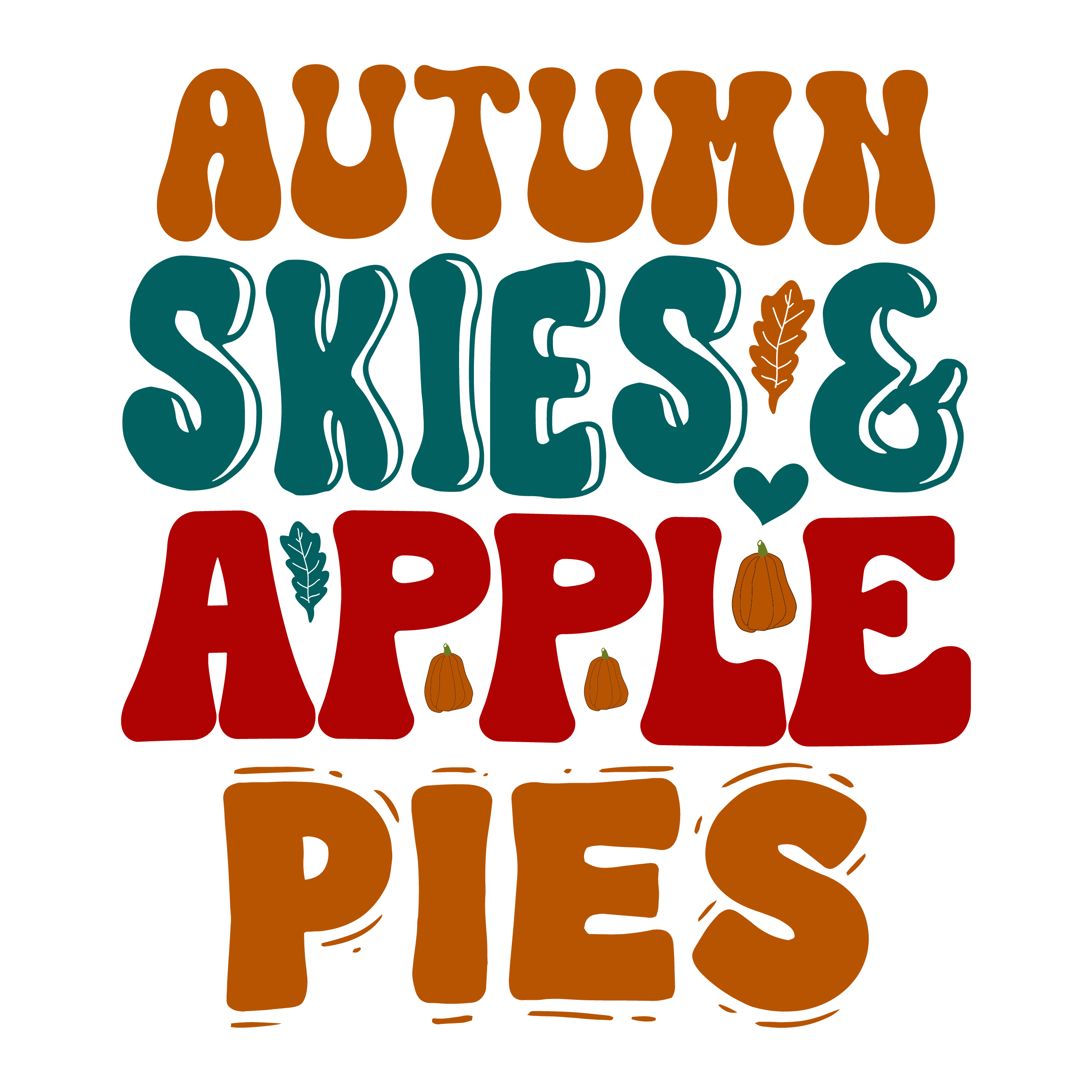 Inspirational Quote Autumn Skies & Apple Pies Motivational Sticker Vinyl Decal Motivation Stickers- 5" Vinyl Sticker Waterproof