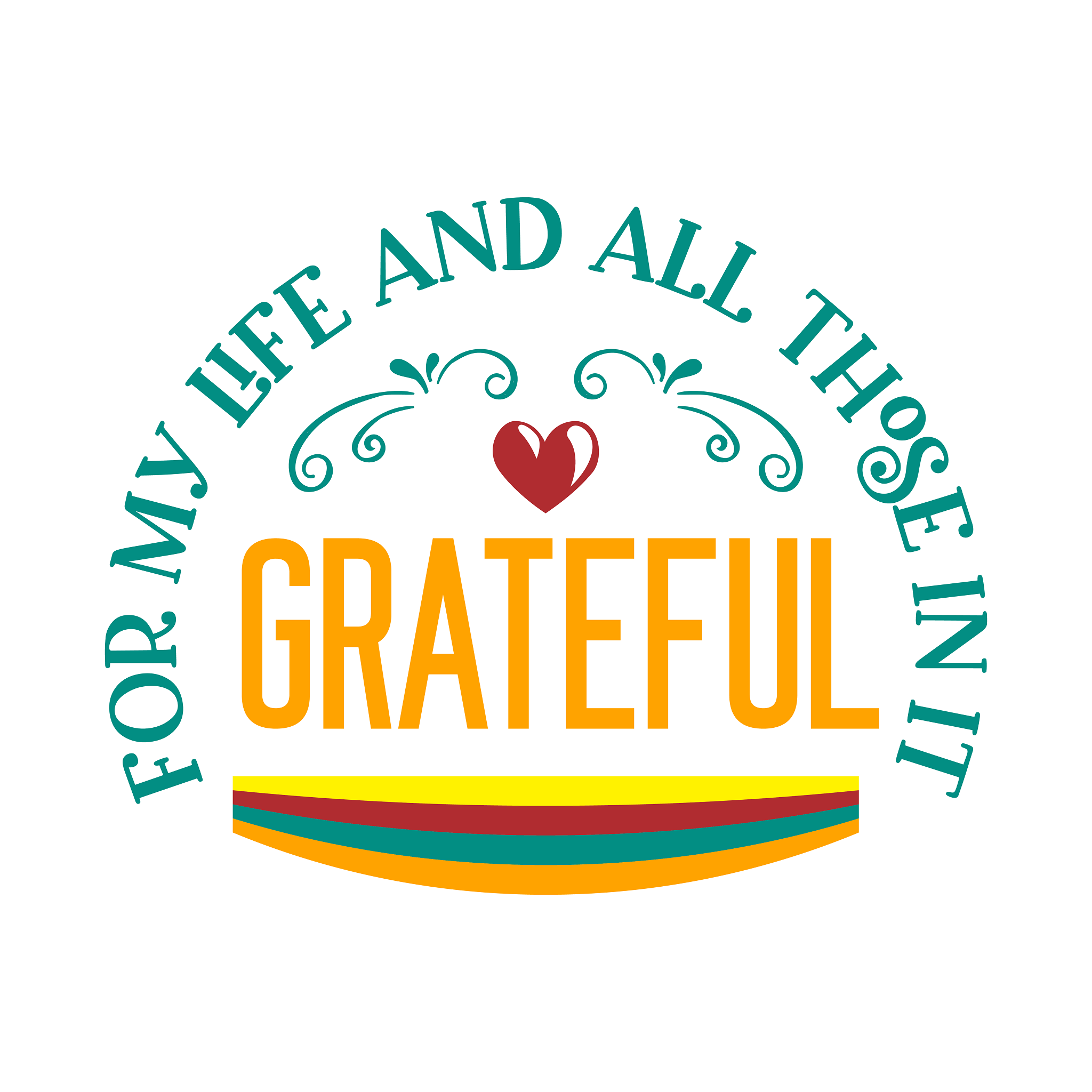 Inspirational Quote Grateful For My Life And All Those In It Motivational Sticker Vinyl Decal Motivation Stickers- 5" Vinyl Sticker Waterproof