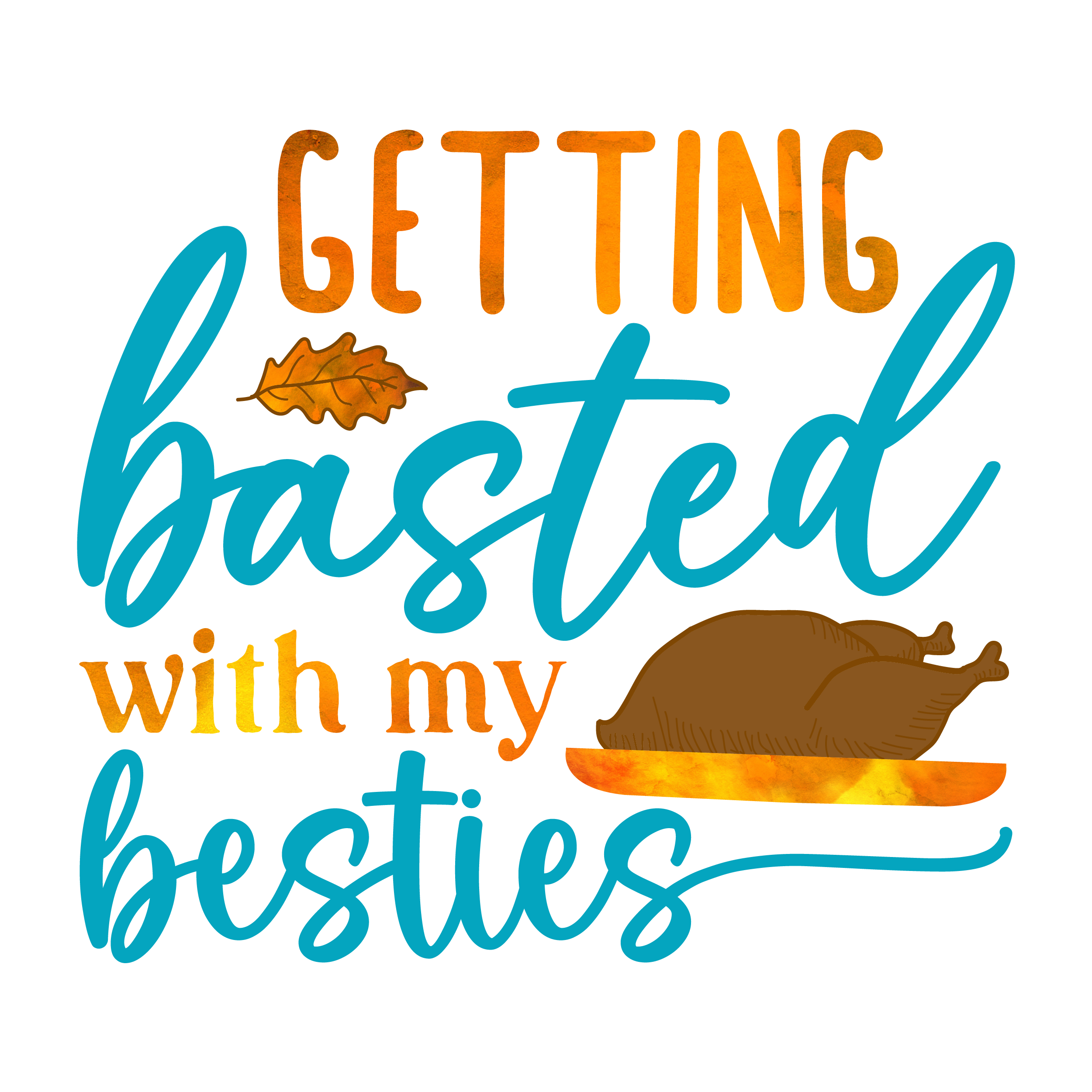 Inspirational Quote Getting Basted With My Besties Motivational Sticker Vinyl Decal Motivation Stickers- 5" Vinyl Sticker Waterproof