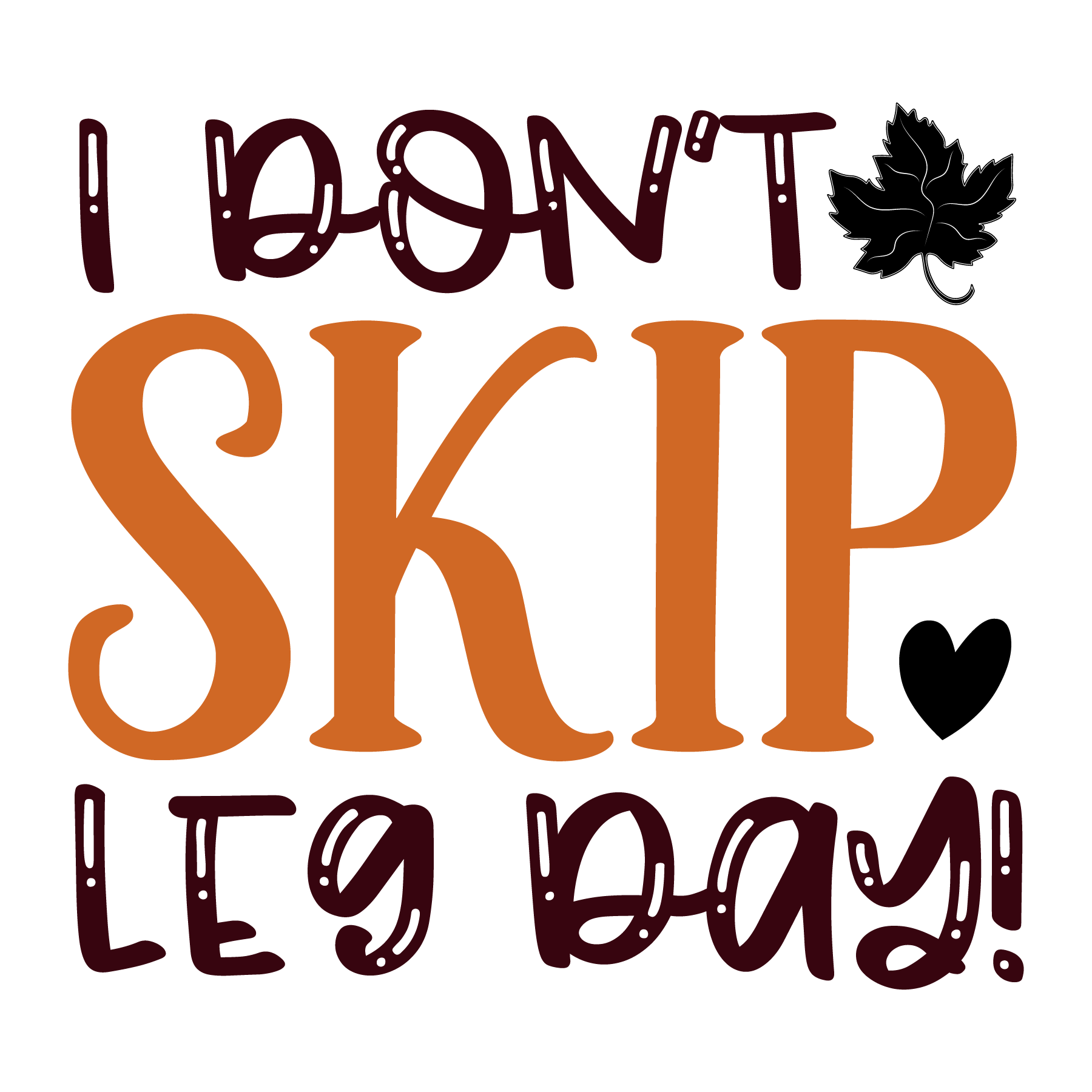 Inspirational Quote I Don't Skip Leg Day! Motivational Sticker Vinyl Decal Motivation Stickers- 5" Vinyl Sticker Waterproof