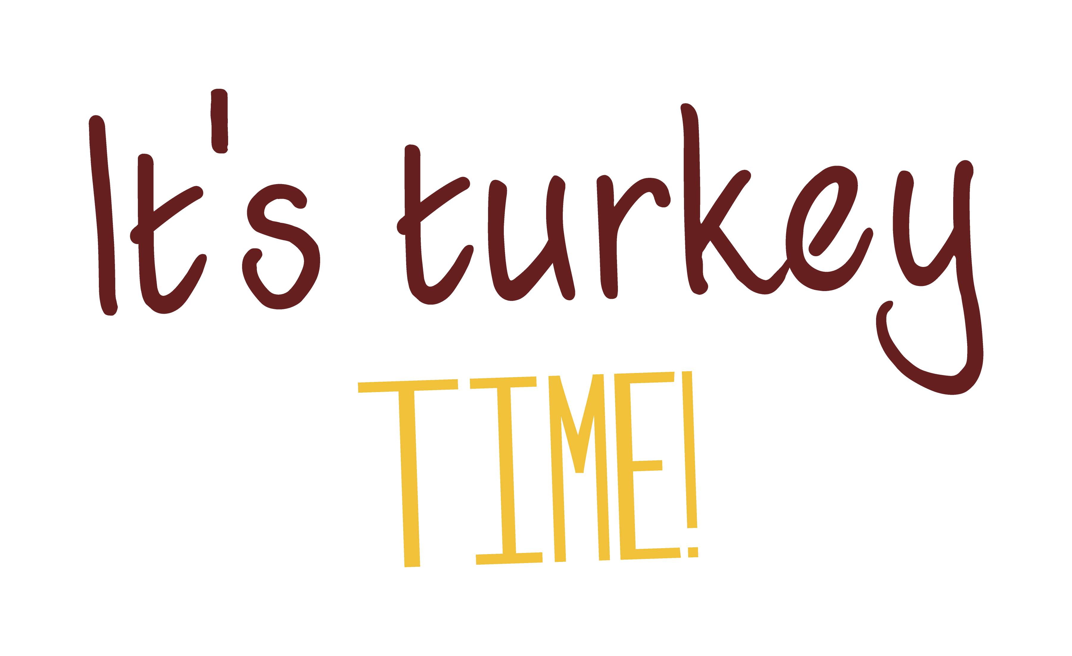 Inspirational Quote It's Turkey Time! Motivational Sticker Vinyl Decal Motivation Stickers- 5" Vinyl Sticker Waterproof