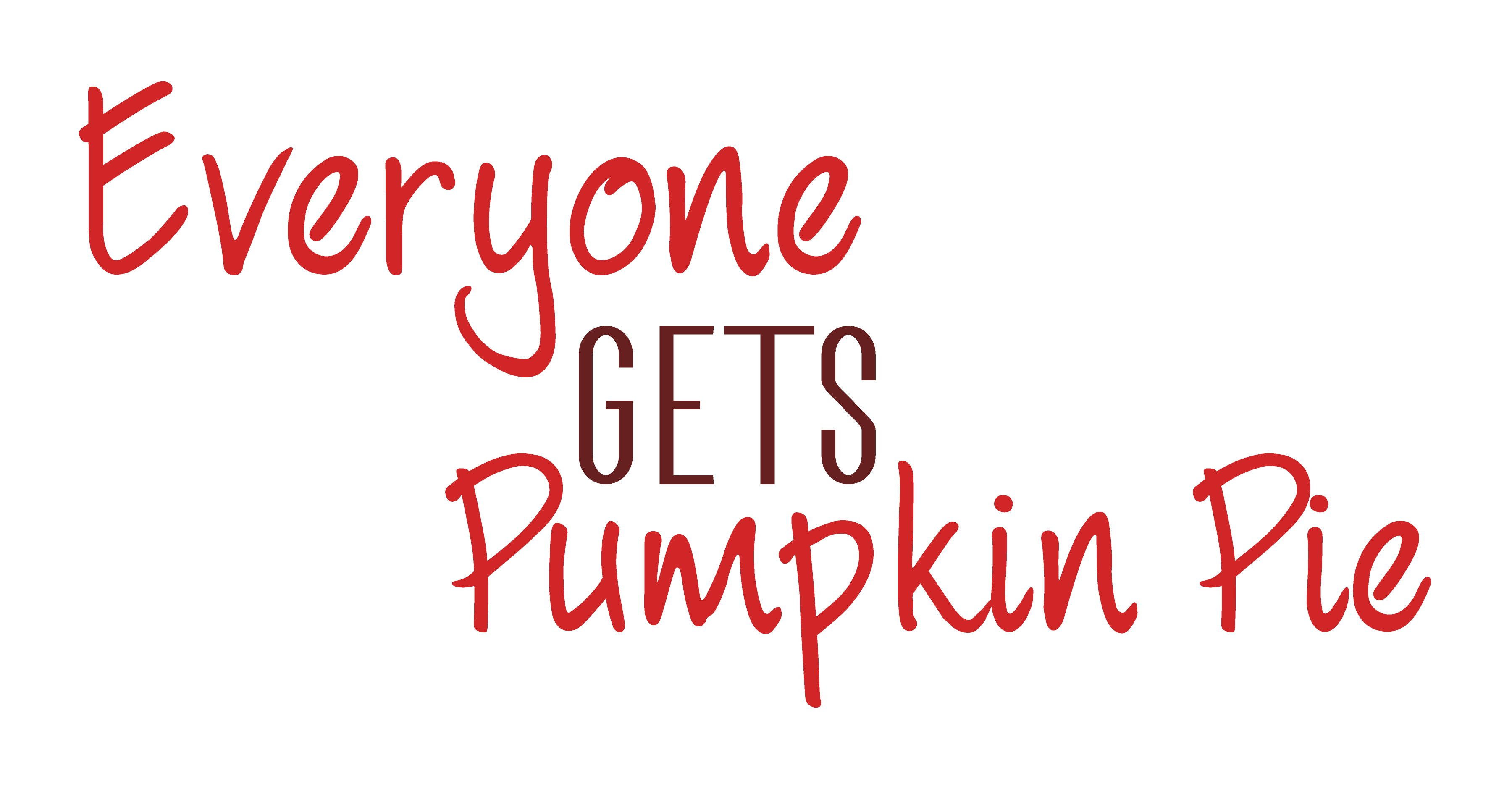 Inspirational Quote Eyeryone Gets Pumpkin Pie Great Gift Motivational Sticker Vinyl Decal Motivation Stickers- 5" Vinyl Sticker Waterproof