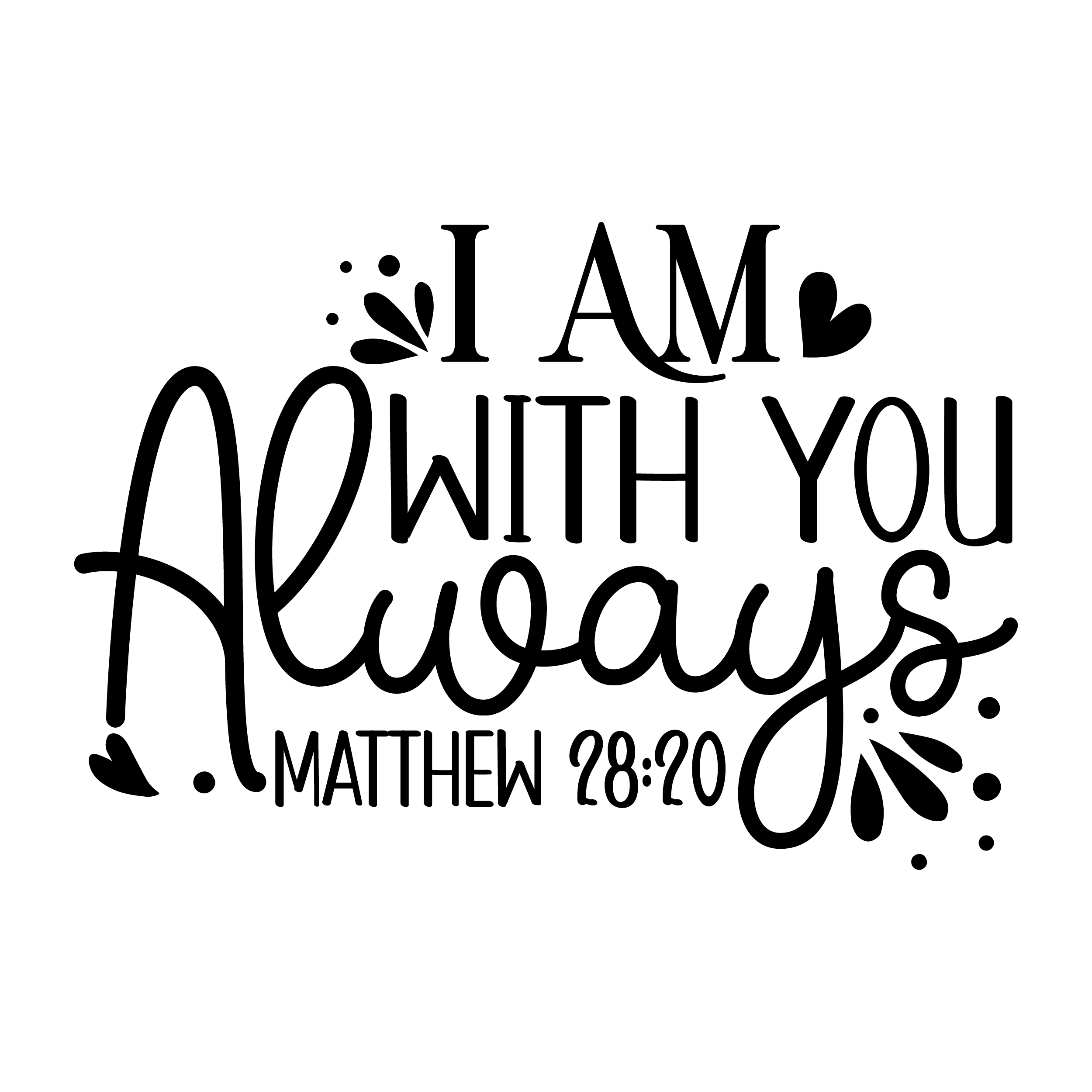 Inspirational Quote "I Am With You Always Matthew 28:20" Motivational Sticker Vinyl Decal Motivation Stickers- 5" Vinyl Sticker Waterproof