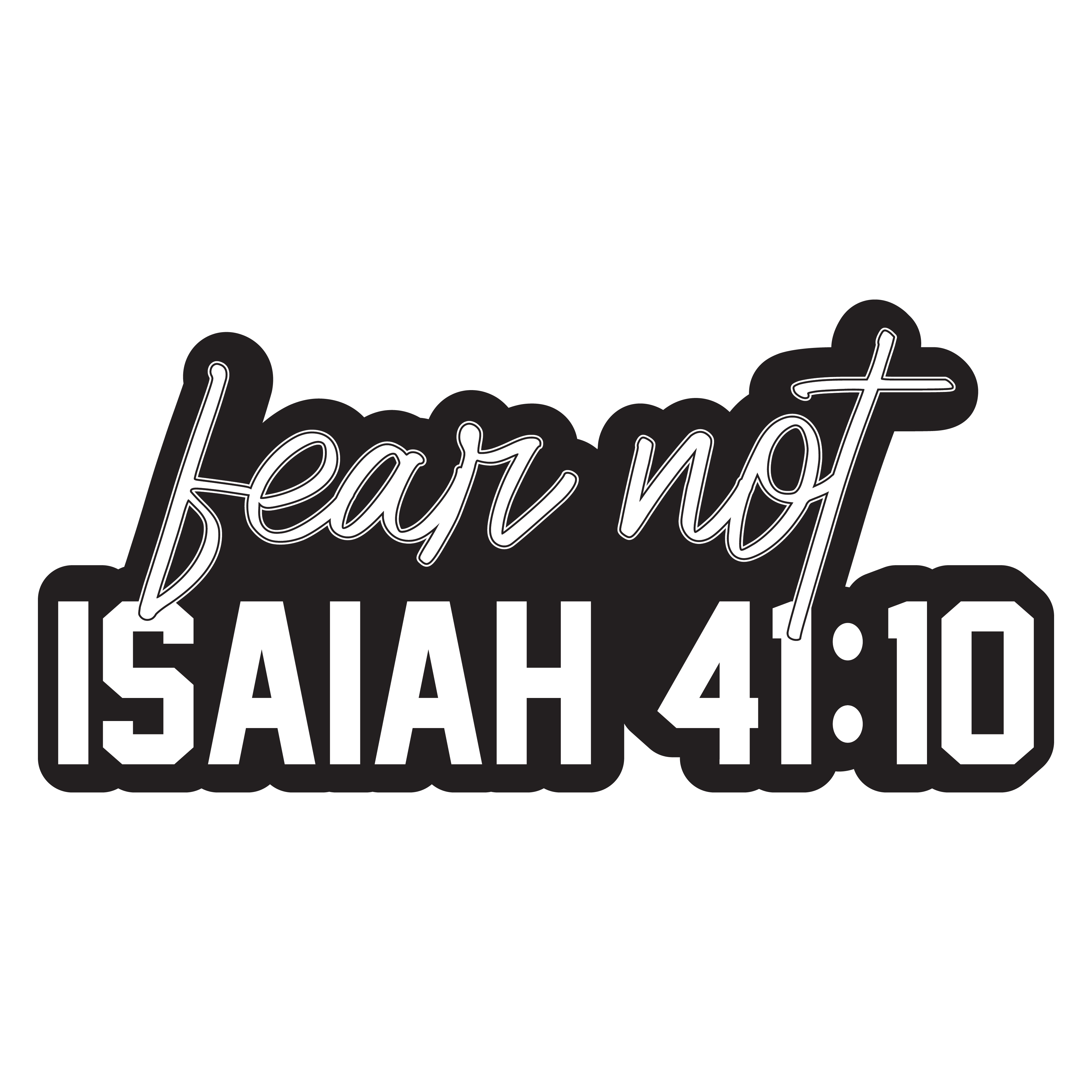 Inspirational Quote "Fear Not ISAIAH 41 : 10" Motivational Sticker Vinyl Decal Motivation Stickers- 5" Vinyl Sticker Waterproof