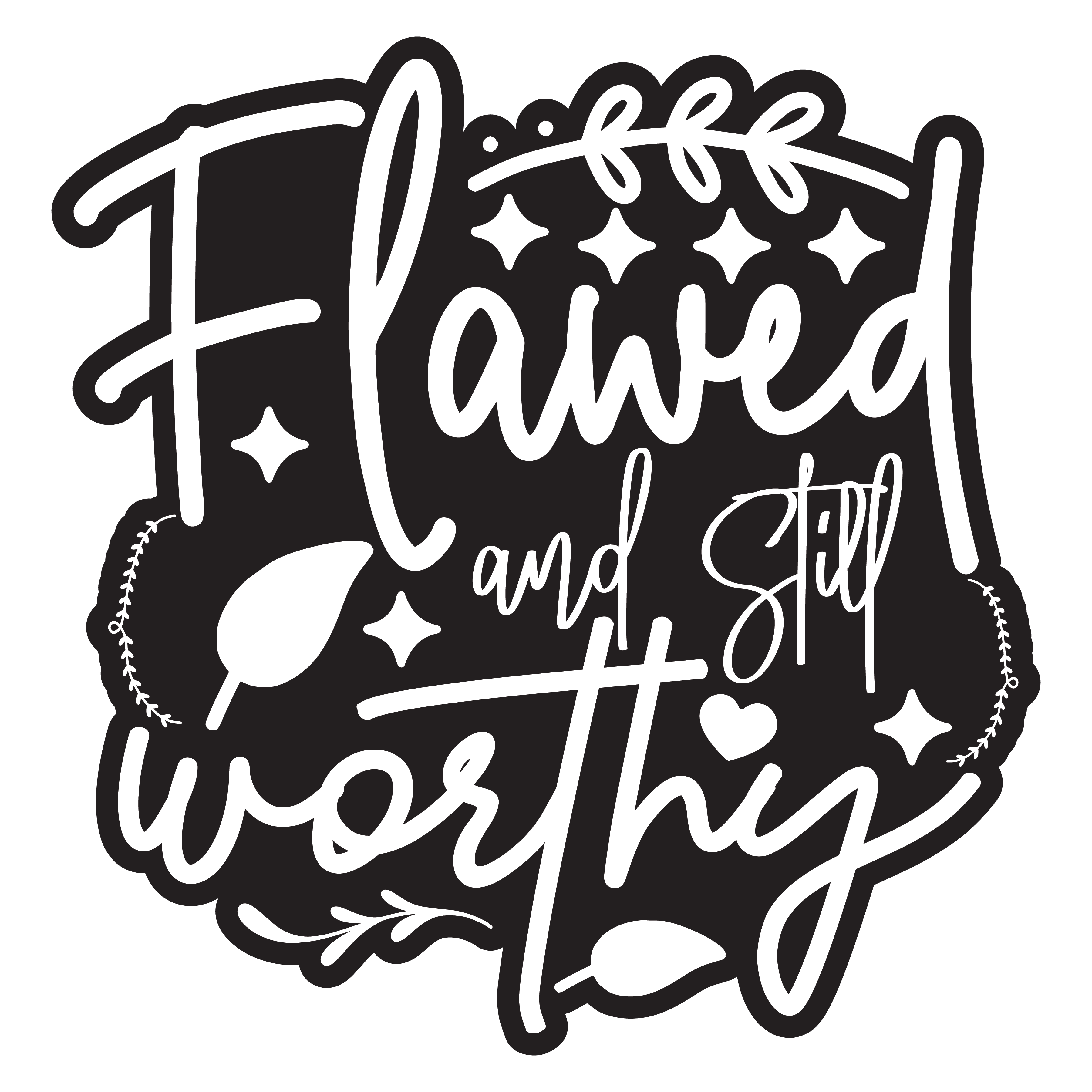 Inspirational Quote "Flawed and Still Worthy Sticker" Motivational Sticker Vinyl Decal Motivation Stickers- 5" Vinyl Sticker Waterproof