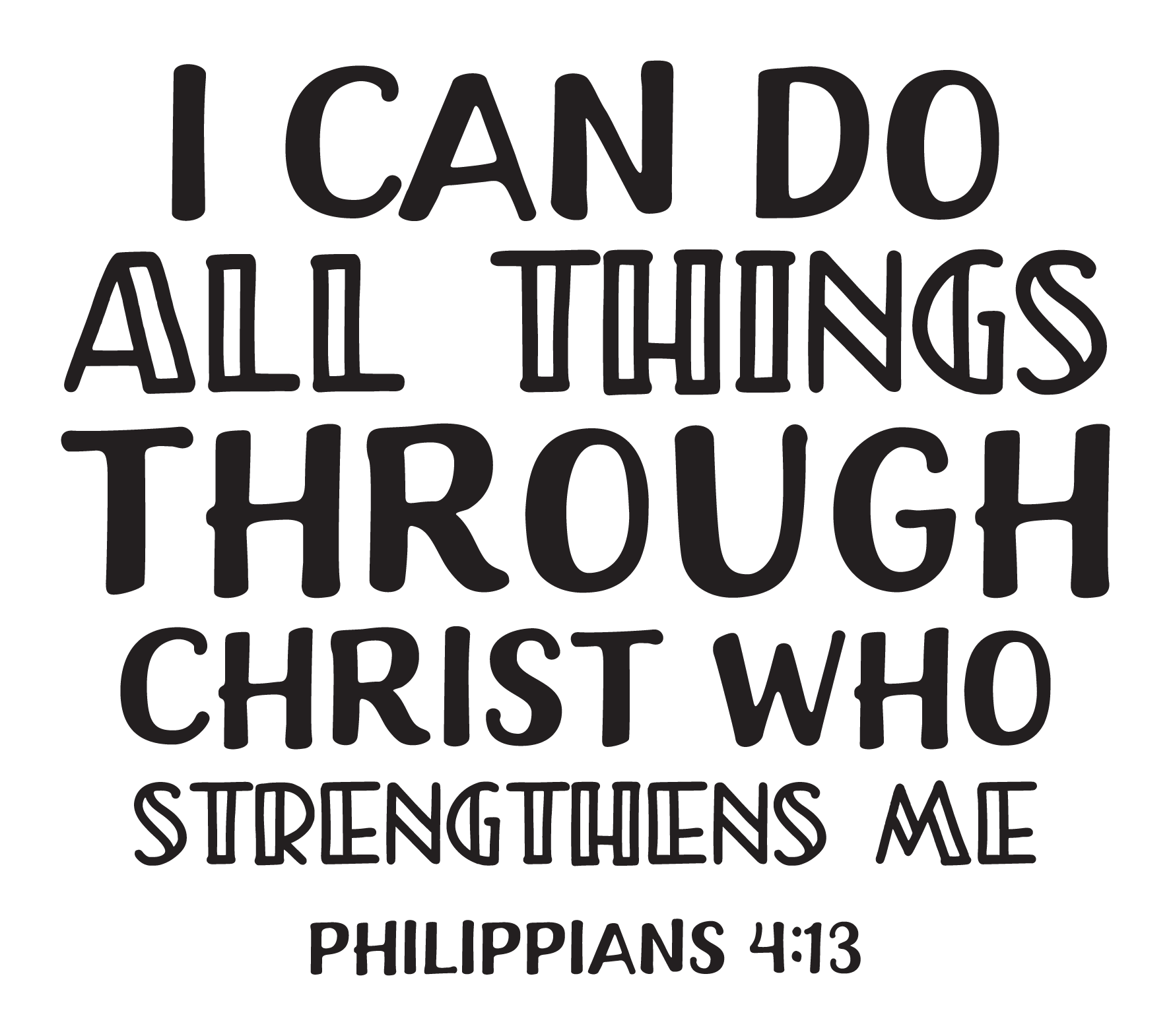 Inspirational Quote "I Can Do All Things Through Christ Who Strengthens Me PHILIPPIANS 4 : 13" Motivational Sticker Vinyl Decal Motivation Stickers- 5" Vinyl Sticker Waterproof