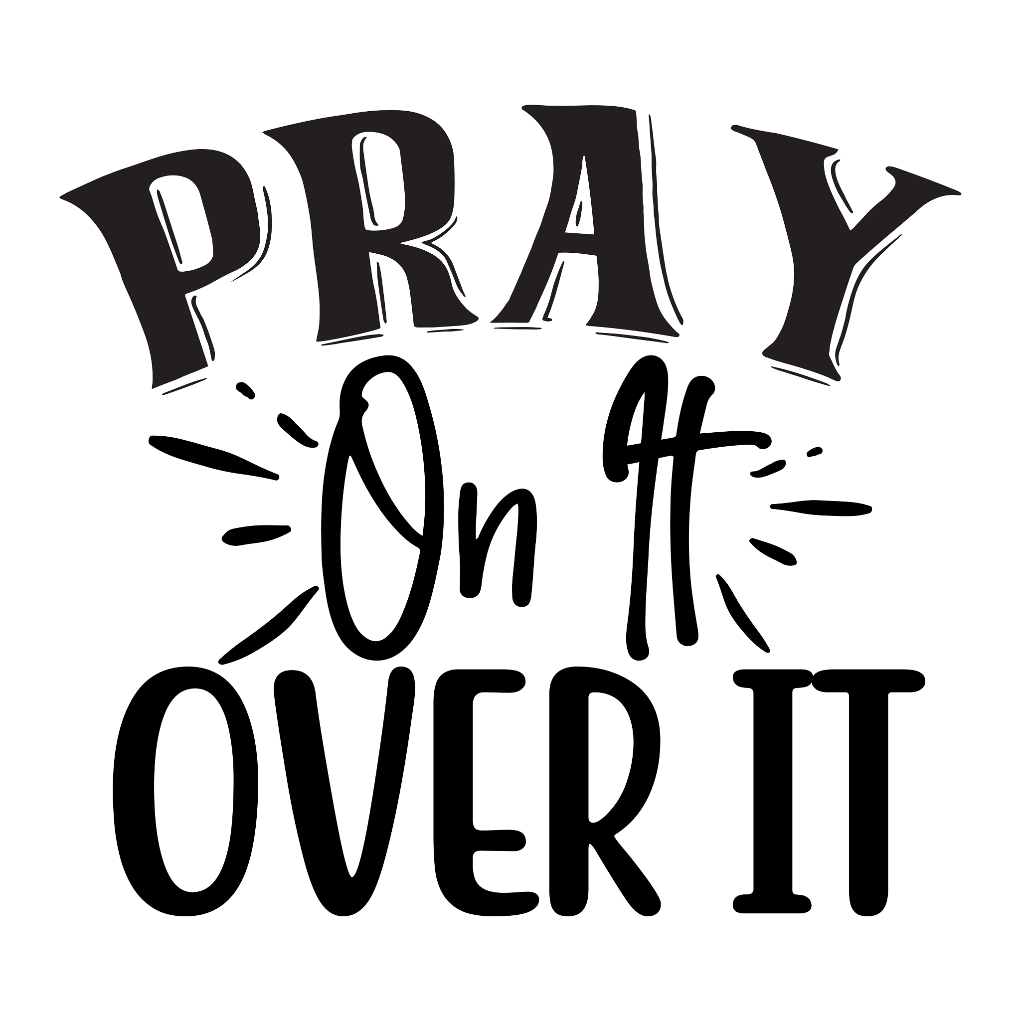 Inspirational Quote "Pray On If Over It" Motivational Sticker Vinyl Decal Motivation Stickers- 5" Vinyl Sticker Waterproof