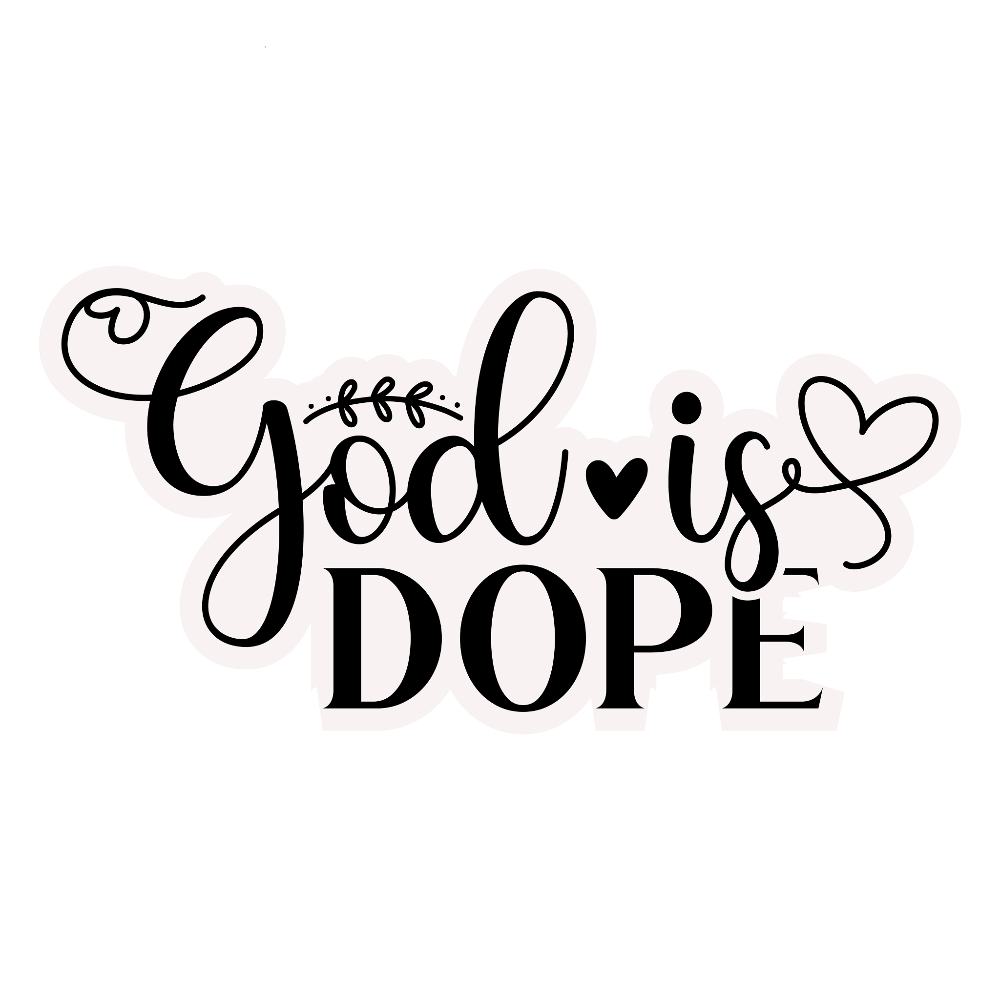 Inspirational Quote "God Is Dope" Motivational Sticker Vinyl Decal Motivation Stickers- 5" Vinyl Sticker Waterproof