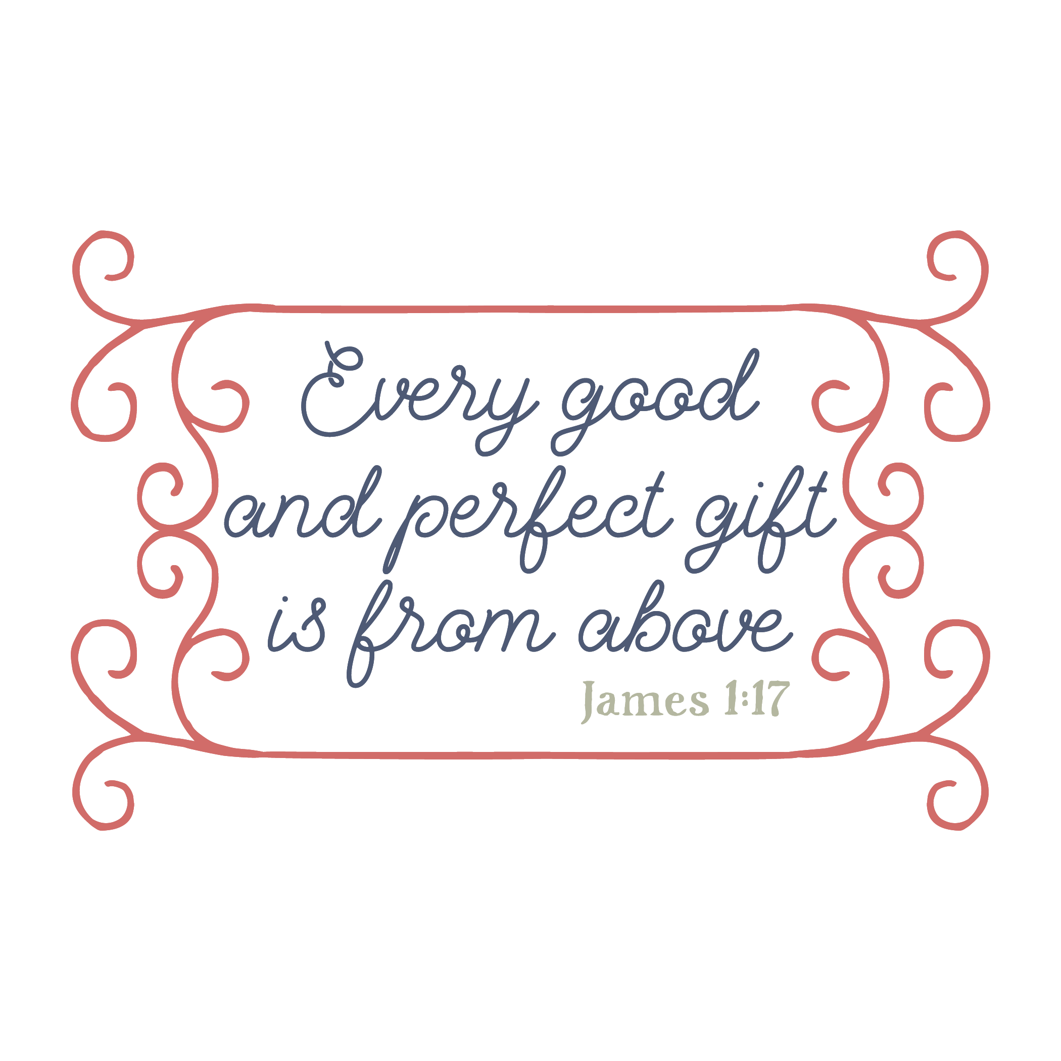 Inspirational Quote "Every Good and Perfect Gift Is From Above James 1 : 17" Motivational Sticker Vinyl Decal Motivation Stickers- 5" Vinyl Sticker Waterproof