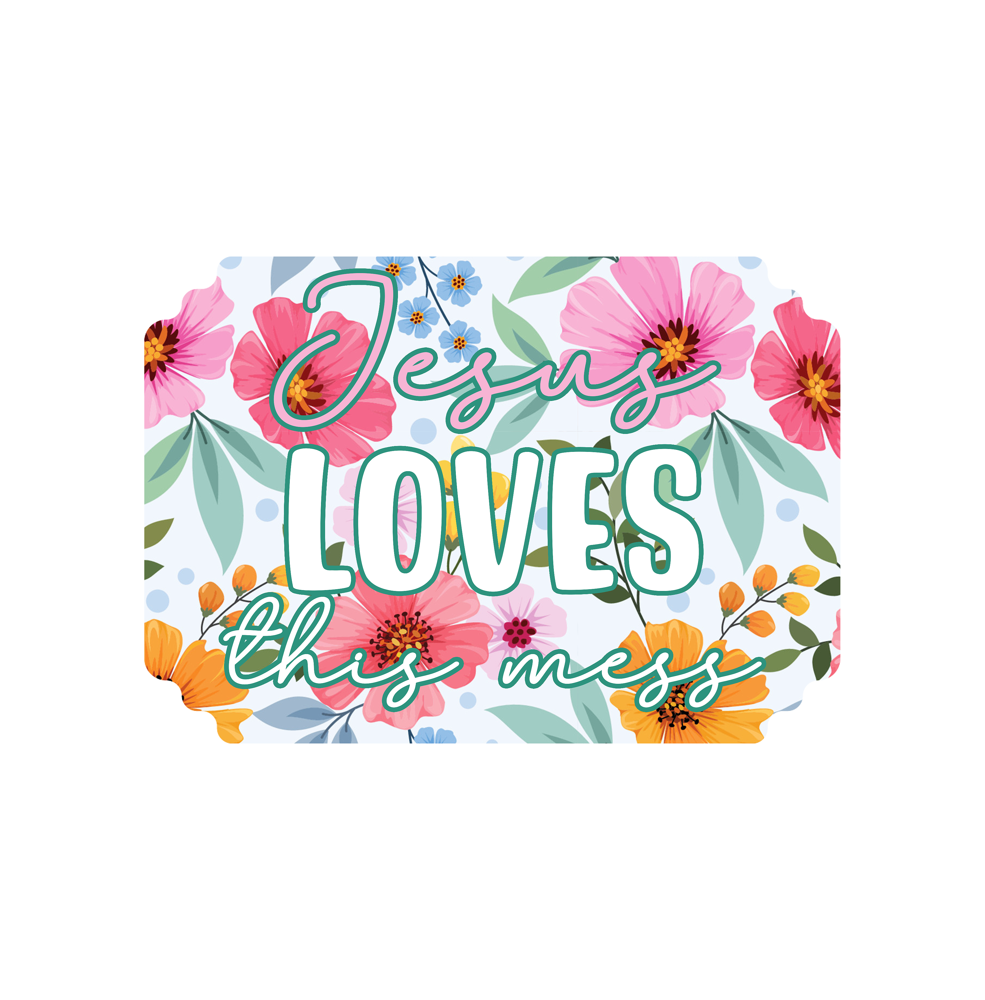 Inspirational Quote "Jesus Loves This Mess" Motivational Sticker Vinyl Decal Motivation Stickers- 5" Vinyl Sticker Waterproof
