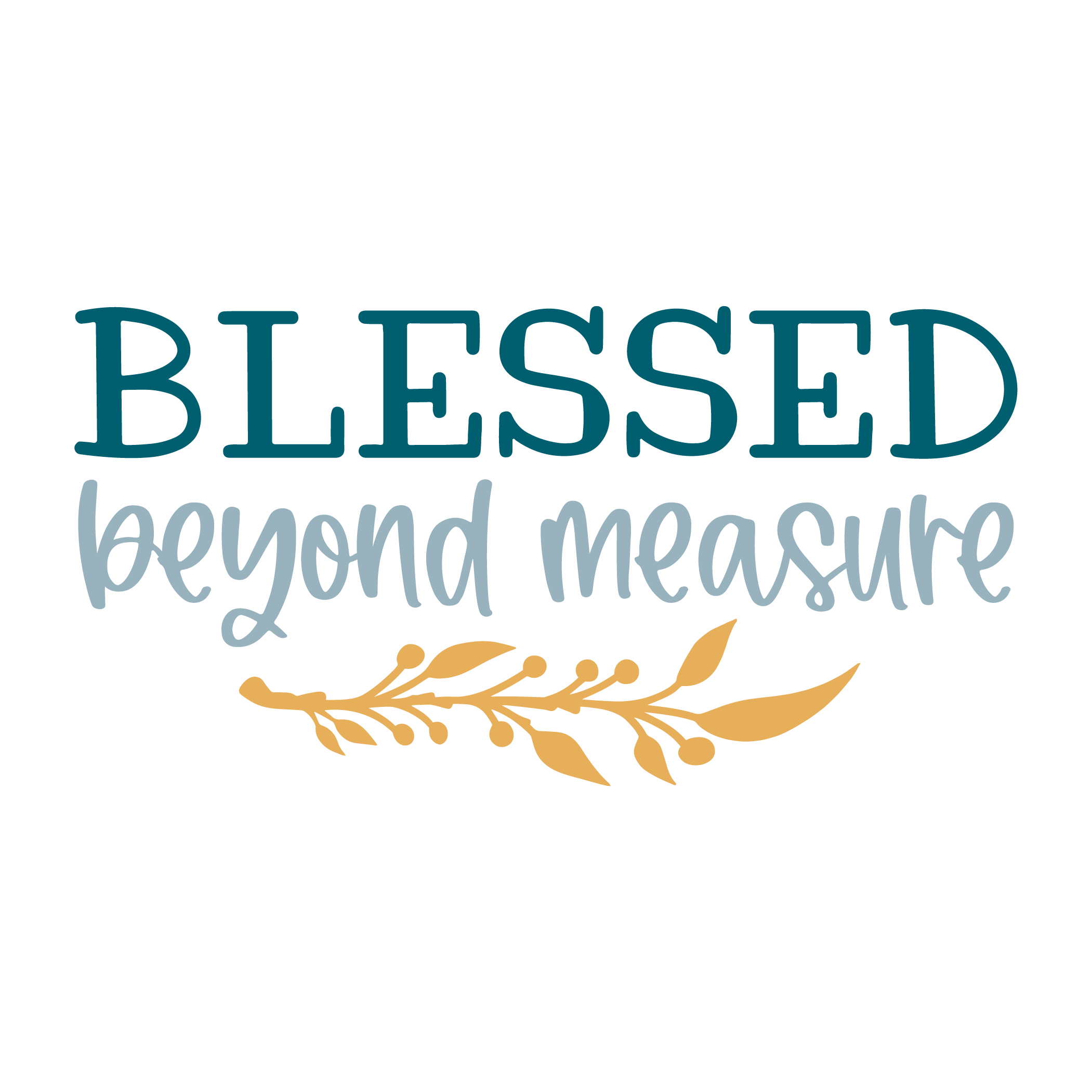 Inspirational Quote "Blessed Beyond Measure" Motivational Sticker Vinyl Decal Motivation Stickers- 5" Vinyl Sticker Waterproof