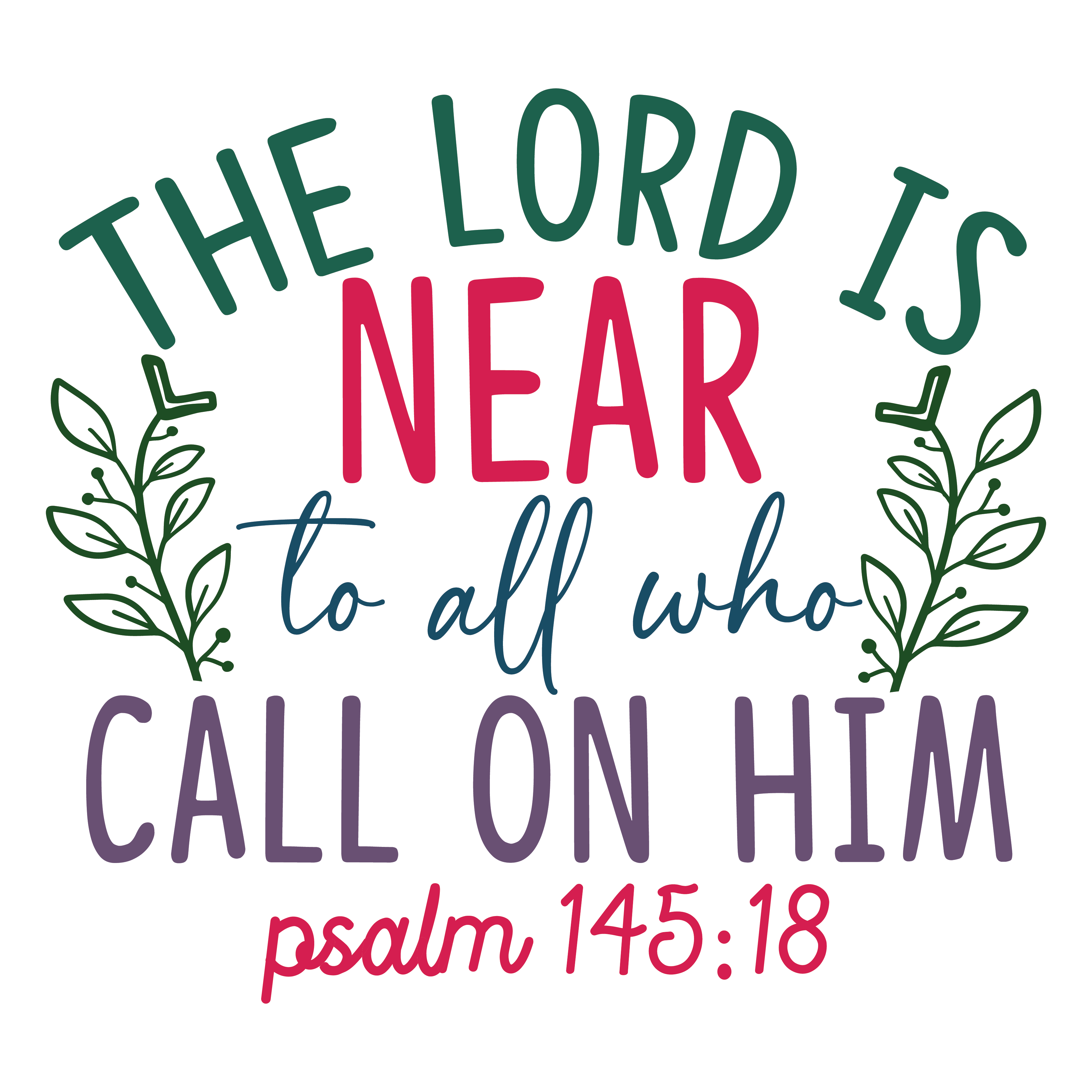 Inspirational Quote "The Lord is Near To All Who Call on Him PSALM 145:18, Sticker Gift" Motivational Sticker Vinyl Decal Motivation Stickers- 5" Vinyl Sticker Waterproof