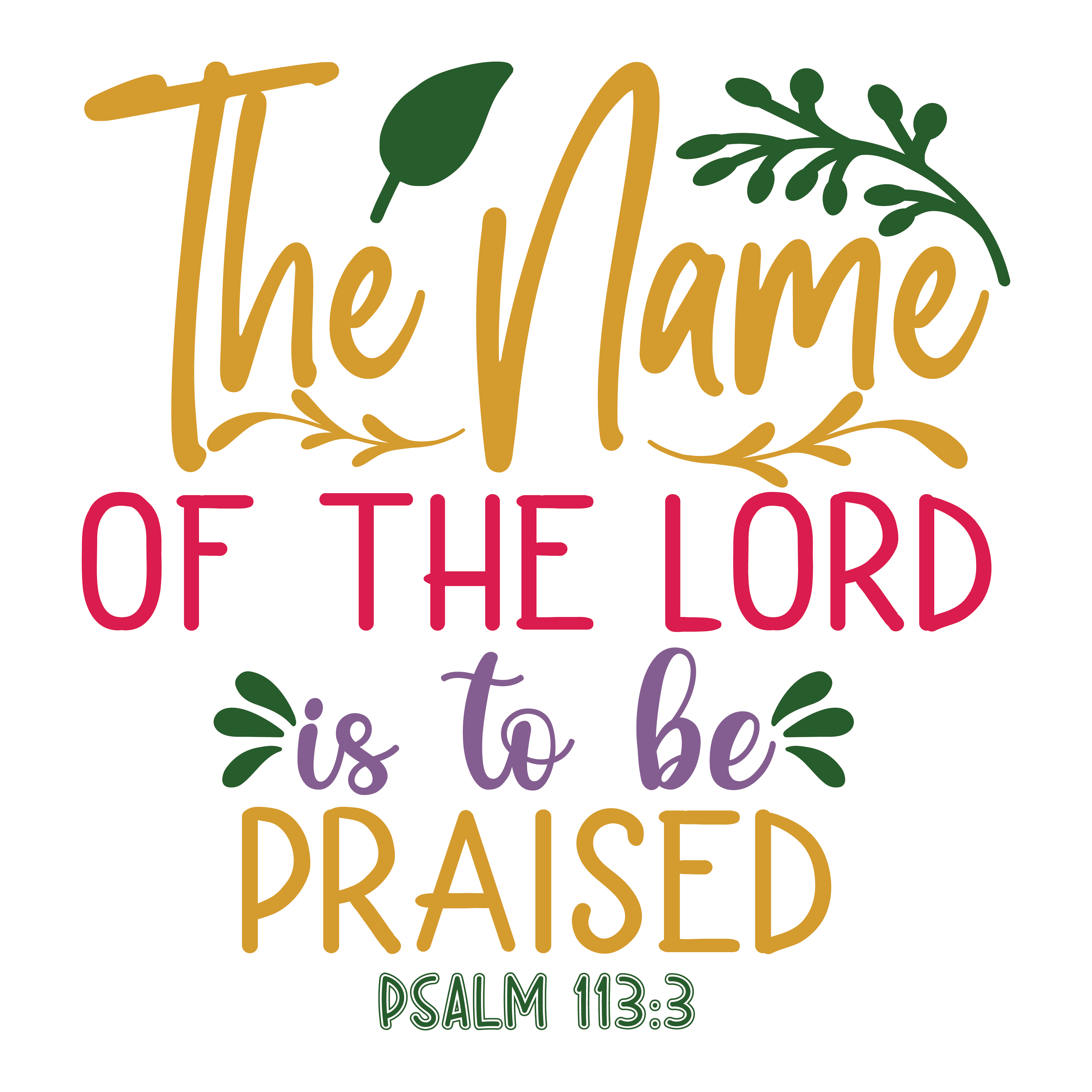 Inspirational Quote "The Name of The Lord is to be Praised PSALM 113:3" Motivational Sticker Vinyl Decal Motivation Stickers- 5" Vinyl Sticker Waterproof