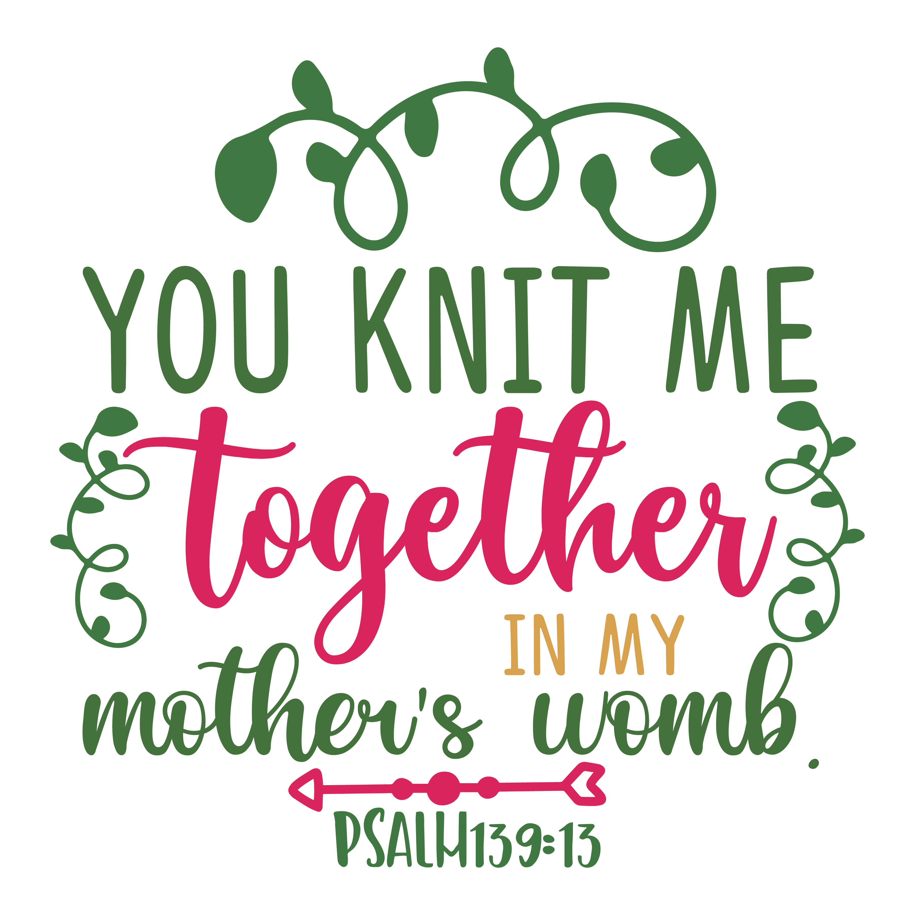 Inspirational Quote "You Knit me Together in My Mother's Womb . PSALM 139:13" Motivational Sticker Vinyl Decal Motivation Stickers- 5" Vinyl Sticker Waterproof