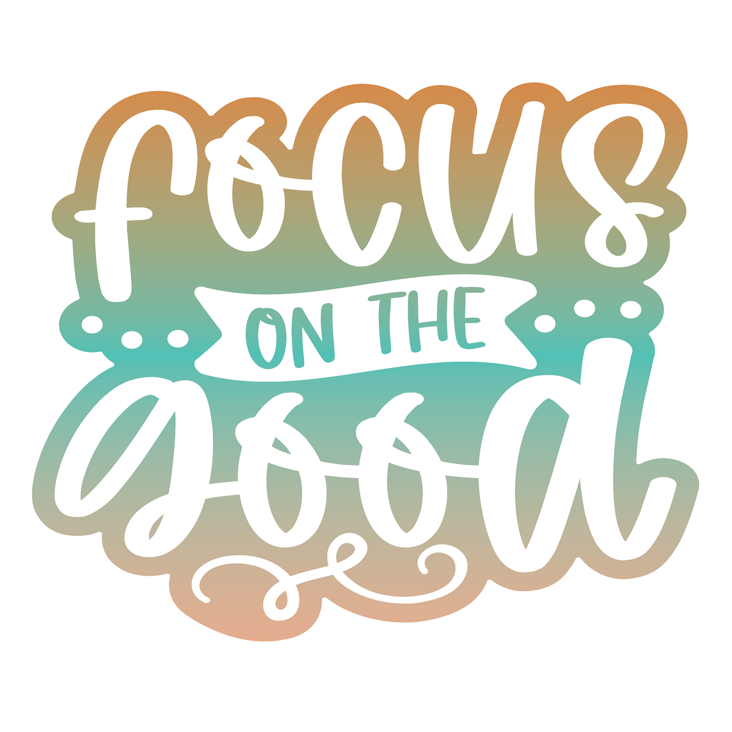 Inspirational Quote Focus On The Good Motivational Sticker Vinyl Decal Motivation Stickers- 5" Vinyl Sticker Waterproof