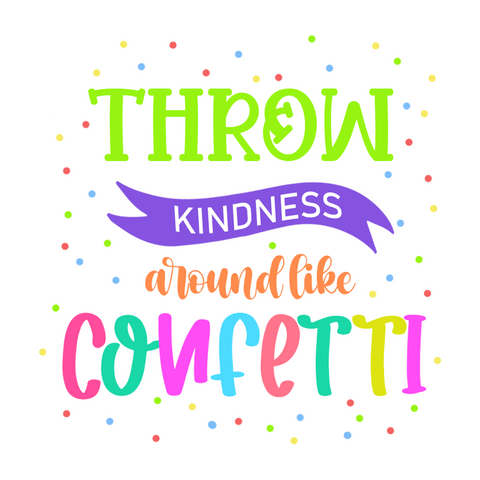 Inspirational Quote Throw Kindness Around Like Confetti Motivational Sticker Vinyl Decal Motivation Stickers- 5