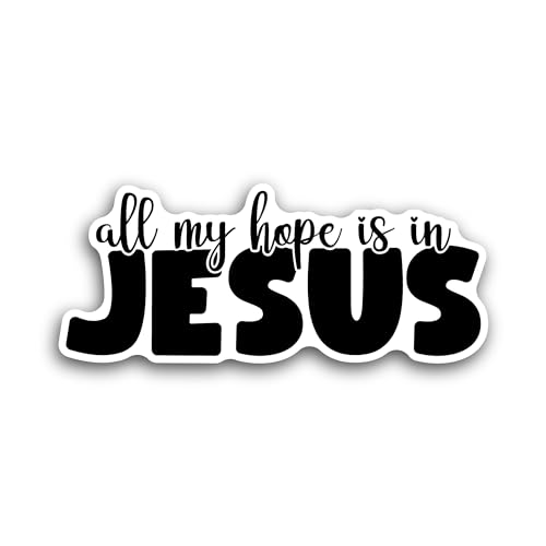 2 (Pieces) 3" and 5" All My Hope is in Jesus Text Sticker, Waterproof Vinyl Decals for Many Purpose 