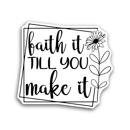 2 (Pieces) 3" and 5" Faith It Till You Make It Sticker, Waterproof Vinyl Decals for Many Purpose Lik