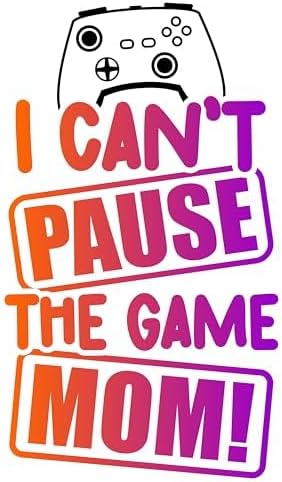 Inspirational Quote I Cant Pause The Game Mom Motivational Sticker Vinyl Decal Motivation Stickers- 5" Vinyl Sticker Waterproof