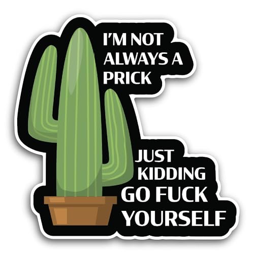 2 (Pieces) 3" and 5" I'm Not Always A Prick Sticker, Waterproof Vinyl Decals for Many Purpose Like C