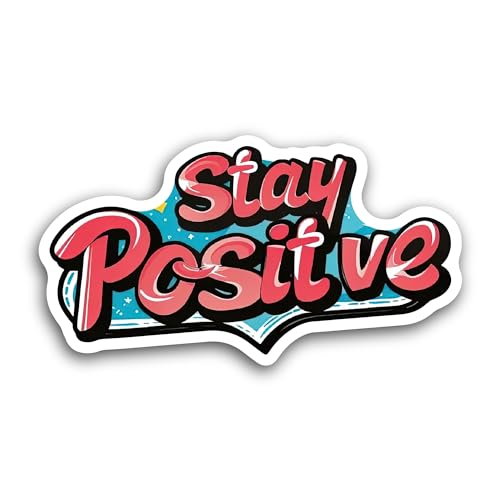 2 (Pieces) 3" and 5" Stay Positive Text Sticker, Waterproof Vinyl Decals for Many Purpose Like Cars,