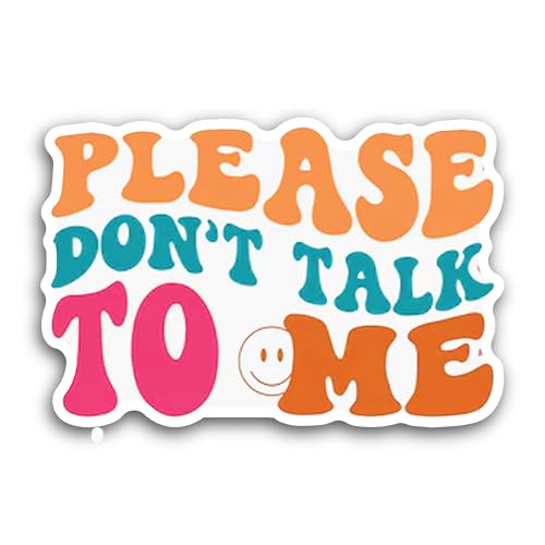 2 (Pieces) 3" and 5" Please Dont Talk to Me Sticker, Waterproof Vinyl Decals for Many Purpose Like C