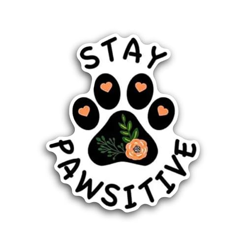 2 (Pieces) 3" and 5" Stay Pawsitive Sticker, Waterproof Vinyl Decals for Many Purpose Like Cars, Tru