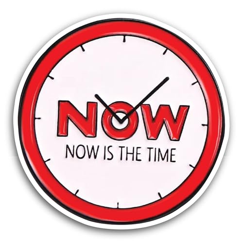 2 (Pieces) 3" and 5" Now is The Time Sticker, Waterproof Vinyl Decals for Many Purpose Like Cars, Tr