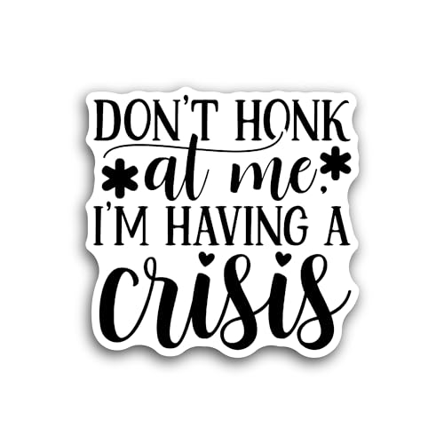 2 (Pieces) 3" and 5" Don't Honk at Me Sticker, Waterproof Vinyl Decals for Many Purpose Like Cars, T
