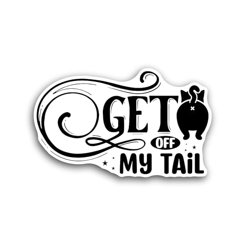 2 (Pieces) 3" and 5" Get Off My Tail Black Text Sticker, Waterproof Vinyl Decals for Many Purpose Li