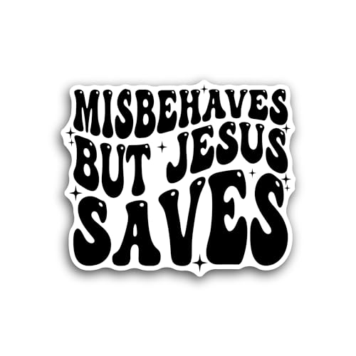 2 (Pieces) 3" and 5" Misbehaves But Jesus Saves Text Sticker, Waterproof Vinyl Decals for Many Purpo