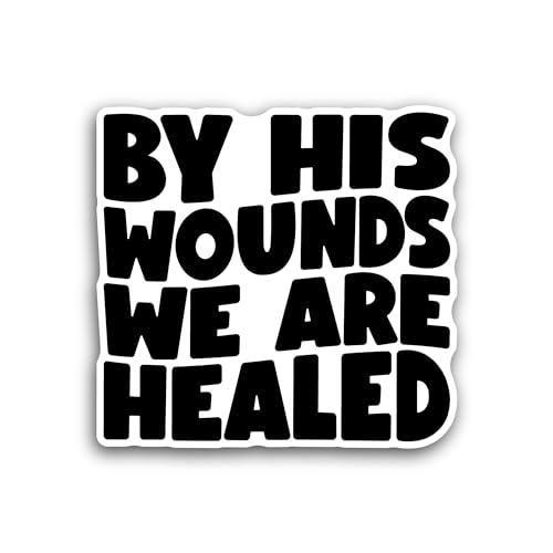 2 (Pieces) 3" and 5" by His Wounds Text Sticker, Waterproof Vinyl Decals for Many Purpose Like Cars,