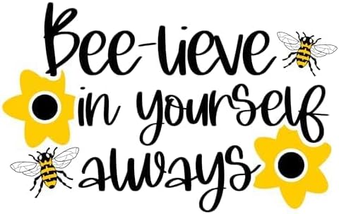Inspirational Quote Bee-Lieve in Yourself Always Motivational Sticker Vinyl Decal Motivation Stickers- Choose in 3”, 5” or 7” Vinyl Sticker Waterproof for Cars, Laptop, Phone