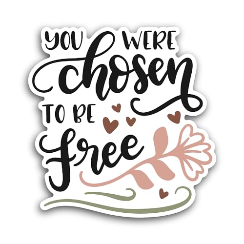 2 (Pieces) 3" and 5" You were Chosen to Be Free Sticker, Waterproof Vinyl Decals for Many Purpose Li