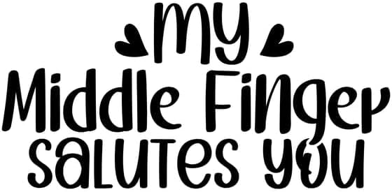 Inspirational Quote "My Middle Finger Salutes You" Motivational Sticker Vinyl Decal Motivation Stickers- 5" Vinyl Sticker Waterproof