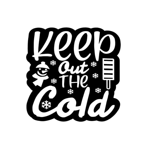 2 (Pieces) 3" and 5" Stickers n Decals - Keep Out The Cold - Motivational Sticker Vinyl Decal Sticke