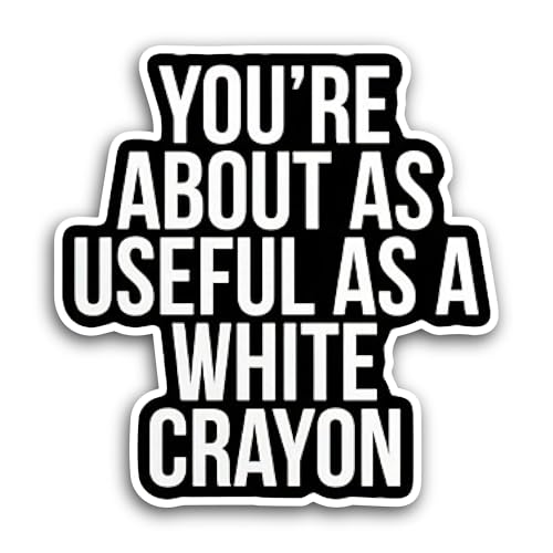 2 (Pieces) 3" and 5" You're About As Useful Sticker, Waterproof Vinyl Decals for Many Purpose Like C