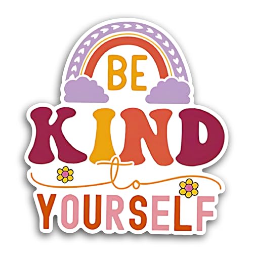 2 (Pieces) 3" and 5" Be Kind to Yourself Sticker, Waterproof Vinyl Decals for Many Purpose Like Cars