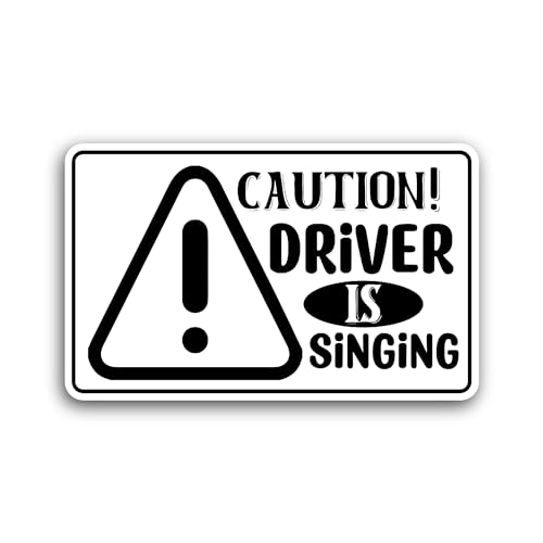 2 (Pieces) 3" and 5" Driver is Singing Text Sticker, Waterproof Vinyl Decals for Many Purpose Like C