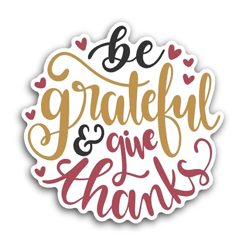 2 (Pieces) 3" and 5" Be Grateful and Give Thanks Sticker, Waterproof Vinyl Decals for Many Purpose L