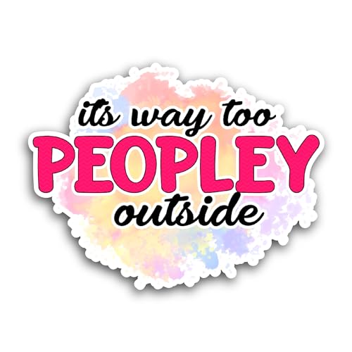 2 (Pieces) 3" and 5" Its Way Too Peopley Sticker, Waterproof Vinyl Decals for Many Purpose Like Cars