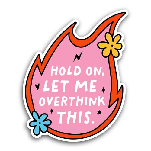 2 (Pieces) 3" and 5" Hold On Let Me Overthink Sticker, Waterproof Vinyl Decals for Many Purpose Like